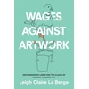 KNYGA Leigh Claire La Berge Wages Against Artwork