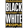 KNYGA Leonard N Moore Teaching Juodas History to Baltas People