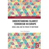 KNYGA Lewis Herrington Understanding Islamist Terrorism in Europe