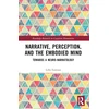 KNYGA Lilla Farmasi Narrative, Perception, and the Embodied Mind