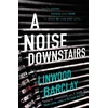 KNYGA Linwood Barclay Noise Downstairs