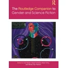 KNYGA Lisa Yaszek Routledge Companion to Gender and Science Fiction