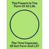 KNYGA Liz Flyntz Present Is the Form of All Life: The Time Capsules of Ant Farm and LST