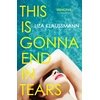 KNYGA Liza Klaussmann This is Gonna End in Tears