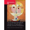 KNYGA Lszl Zsolnai Routledge International Handbook of Spirituality in Society and the Professions
