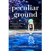 KNYGA Lucy Hughes Hallett Peculiar Ground