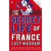 KNYGA Lucy Wadham Secret Life of France