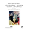KNYGA Luigia Cresti Psychoanalytic Psychotherapy Between Identity and Change