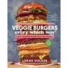 KNYGA Lukas Volger Veggie Burgers Every Which Way, Second Edition