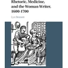 KNYGA Lyn Bennett Rhetoric, Medicine, and the Woman Writer, 1600–1700