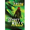 KNYGA Lynette Eason When a Secret Kills – A Novel