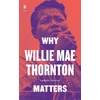 KNYGA Lynnee Denise Why Willie Mae Thornton Matters
