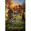 KNYGA M E Hilliard Three Can Keep a Secret