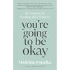KNYGA Madeline Popelka You're Going to Be Okay