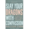KNYGA Malcolm Stern Slay Your Dragons With Compassion