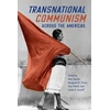 KNYGA Marc Becker Transnational Communism Across the Americas