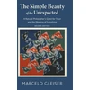 KNYGA Marcelo Gleiser Simple Beauty of the Unexpected - A Natural Philosopher's Quest for Trout and the Meaning of Everything