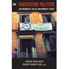 KNYGA Marcos Ancelovici Subverting Politics - Autonomous Social Movements Today