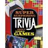 KNYGA Mari Bolte Super Surprising Trivia About Video Games