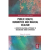 KNYGA Marisa De Andrade Public Health, Humanities and Magical Realism