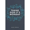 KNYGA Mark Greene Thank God It's Monday