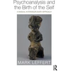 KNYGA Mark Leffert Psychoanalysis and the Birth of the Self