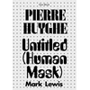 KNYGA Mark Lewis Pierre Huyghe