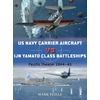 KNYGA Mark Stille US Navy Carrier Aircraft vs IJN Yamato Class Battleships