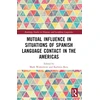 KNYGA Mark Waltermire Mutual Influence in Situations of Spanish Language Contact in the Americas