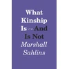 KNYGA Marshall Sahlins What Kinship Is-And Is Not