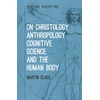 KNYGA Martin Claes On Christology, Anthropology, Cognitive Science and the Human Body