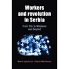 KNYGA Martin Upchurch Workers and Revolution in Serbia