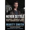 KNYGA Marty Smith Never Settle
