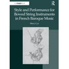 KNYGA Mary Cyr Style and Performance for Bowed String Instruments in French Baroque Music