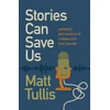 KNYGA Matt Tullis Stories Can Save Us