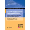 KNYGA Matthes Elstermann Subject-Oriented Business Process Management. Dynamic Digital Design of Everything – Designing or being designed?