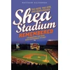 KNYGA Matthew Silverman Shea Stadium Remembered