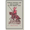 KNYGA Maurice Keen Nobles, Knights and Men-at-Arms in the Middle Ages