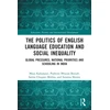KNYGA Maya Kalyanpur Politics of English Language Education and Social Inequality