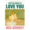 KNYGA Meg Howrey They're Going to Love You