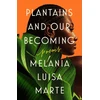 KNYGA Melania Luisa Marte Plantains and Our Becoming