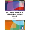 KNYGA Merike Darmody Post-school Pathways of Migrant-Origin Youth in Europe