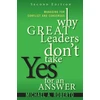 KNYGA Michael A Roberto Why Great Leaders Don't Take Yes for an Answer