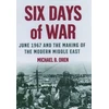 KNYGA Michael B Oren Six Days of War: June 1967 and the Making of the Modern Middle East