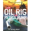 KNYGA Michael Bright Source to Resource: Oil: From Oil Rig to Petrol Pump