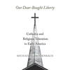 KNYGA Michael D Breidenbach Our Dear-Bought Liberty