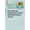 KNYGA Michael Hintermuller Non-Smooth and Complementarity-Based Distributed Parameter Systems