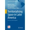 KNYGA Michael K Mccall Territorialising Space in Latin America