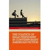 KNYGA Michael Kalisch Politics of Male Friendship in Contemporary American Fiction
