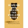 KNYGA Michael Krepon Winning and Losing the Nuclear Peace